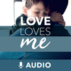 undefined Love Loves Me (Audio)