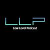 undefined Low Level Podcast