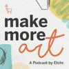 undefined Make More Art