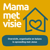 undefined Mama met Visie: Overzicht, organisatie en balans in opvoeding met Jezus