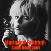 undefined Marianne Faithfull : Audio Biography