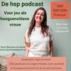 undefined Marlene’s podcast/ HSP, HSP-HSS, Hoogsensitiviteit, Overprikkeling, Overdenken, Groei, Intuïtie