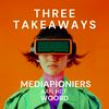 undefined Three Takeaways - Mediapioniers aan het woord