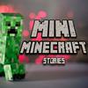undefined Mini Minecraft Stories