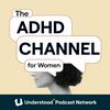 undefined The ADHD Channel for Women (formerly MissUnderstood)