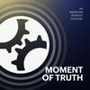 undefined Moment of Truth