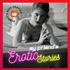 undefined My Friend's Erotic Stories