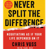 undefined Never Split The Difference by Chris Voss, Book Summary, Podcast, English