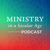 undefined Ministry in a Secular Age featuring Dr. Andrew Root