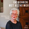 undefined Om-denken met Alzheimer - Een essay van Marjan Koning