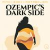 undefined Ozempic’s Dark Side