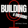 undefined BUILDING & BREAKING with Nina L. Kovner