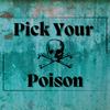 undefined Pick Your Poison