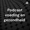 undefined Podcast voeding en gezondheid