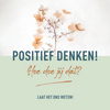 undefined Positief denken! Hoe doe jij dat?