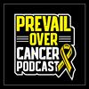 undefined Prevail Over Cancer Podcast