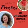 undefined Priestess of Ordinary Things