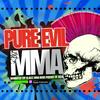 undefined Pure Evil MMA