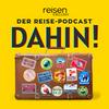 undefined DAHIN! - Der Reise-Podcast von reisen EXCLUSIV