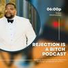 undefined Rejection is a Bitch Podcast