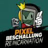 undefined Pixelbeschallung: Reincarnation