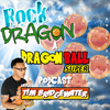 undefined Rock The Dragon: A Dragon Ball Super Podcast