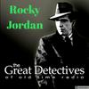 undefined The Great Detectives Present Rocky Jordan (Old Time Radio)