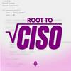 undefined Root To CISO