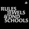 undefined Rules, Jewels & DnD Schools