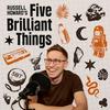 undefined Russell Howard’s Five Brilliant Things