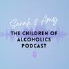 undefined Sarah & Amy - The Children of Alcoholics Podcast