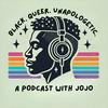 undefined Black. Queer. Unapologetic.