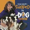 undefined Shaped by Dog with Susan Garrett