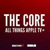 undefined The Core: All Things Apple TV+