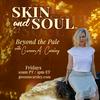 undefined Skin and Soul™: Beyond the Pale with Gwenm A. Carsley
