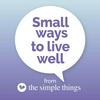 undefined Small Ways To Live Well from The Simple Things