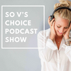 undefined So V's Choice Podcast Show