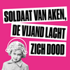 undefined Soldaat Van Aken, de vijand lacht zich dood