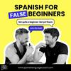 undefined Spanish for False Beginners - Español para Falsos Principiantes