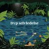 undefined Dyp Selvledelse