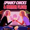 undefined Spooky Chicks & Horror Flicks