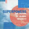 undefined Superpowers: The Future of Global Security