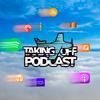 undefined Taking Off Podcast – Aviation Life