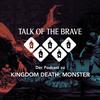 undefined Talk of the Brave - Der Podcast zum Brettspiel Kingdom Death: Monster