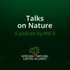 undefined Talks on Nature: A podcast by ANCA