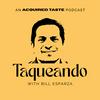 undefined Taqueando with Bill Esparza