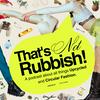 undefined That's Not Rubbish! Upcycled and Circular Fashion.