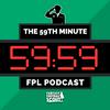 undefined The 59th Minute FPL Podcast