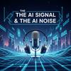 undefined The AI Signal & The AI Noise