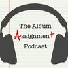 undefined The Album Assignment Podcast